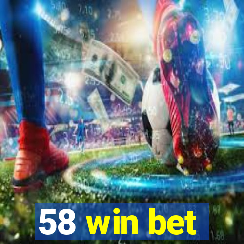 58 win bet